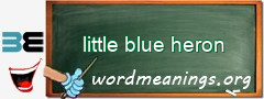 WordMeaning blackboard for little blue heron